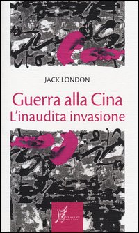 Guerra_Alla_Cina_L`inaudita_Invasione_-London_Jack